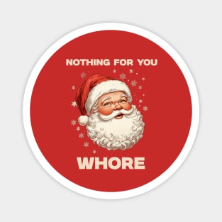 Nothing-For-You-Whore Magnet